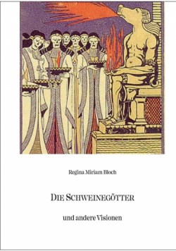 Die Schweinegötter und andere Visionen