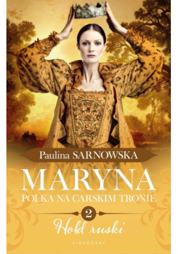 Hołd ruski. Maryna. Polka na carskim tronie. Tom 2