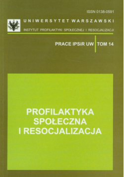 Profilaktyka społeczna i resocjalizacja tom 14