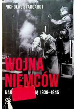 Wojna Niemców Naród pod bronią 1939 1945