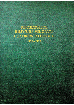 Dziesięciolecie Instytutu Melioracji i użytków zielonych