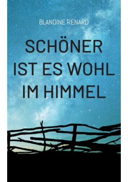 Schöner ist es wohl im Himmel