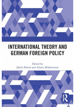 International Theory and German Foreign Policy