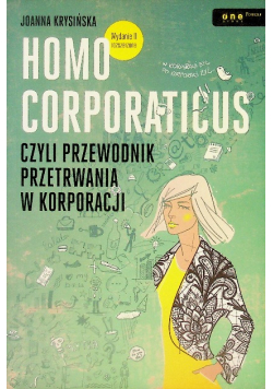 Homo corporaticus czyli przewodnik przetrwania w korporacji