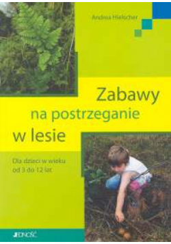 Zabawy na postrzeganie w lesie dla dzieci w wieku 3 do 12 lat
