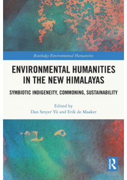 Environmental Humanities in the New Himalayas