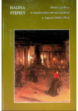 Artyści polscy w środowisku monachijskim w latach 1828 - 1914