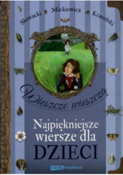 Wieszcze wieszczą Najpiękniejsze wiersze dla dzieci