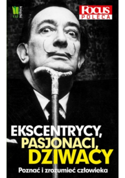 Ekscentrycy pasjonaci dziwacy