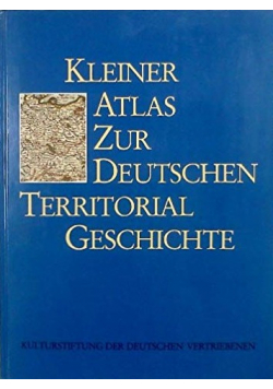 Kleiner Atlas zur deutschen Territorialgeschichte