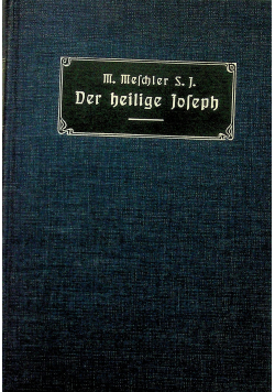 Der hl Josef in dem Leben christi und der kirche 1907r