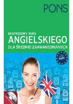Ekspresowy kurs angielskiego dla średnio zaawansowanych A2 B1 plus CD