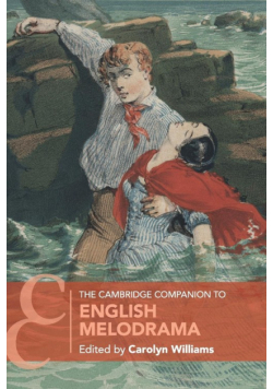 The Cambridge Companion to English Melodrama