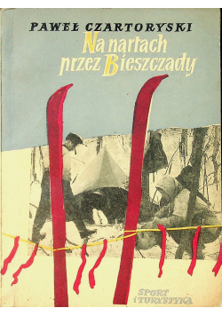 Na nartach przez Bieszczady plus dedykacja od Czartoryskiego