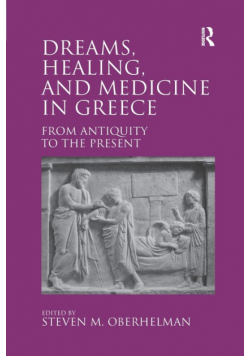 Dreams, Healing, and Medicine in Greece