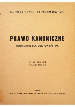 Prawo Kanoniczne podręcznik dla duchowieństwa Tom 3