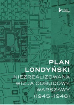 Plan londyński. Niezrealizowana wizja odbudowy