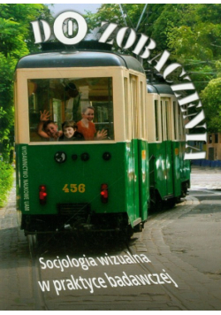 Do zobaczenia : Socjologia wizualna w praktyce badawczej