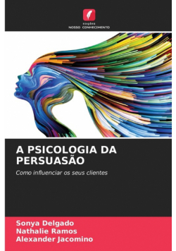 A Psicologia Da Persuasão