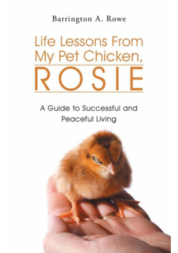 Life Lessons from My Pet Chicken, Rosie