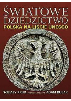 Światowe dziedzictwo Polska na liście UNESCO