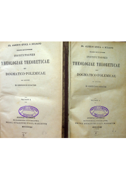 Institutiones theologiae theoretivae seu Dogmatico - Polemicae 2 Tomy 1868 r.