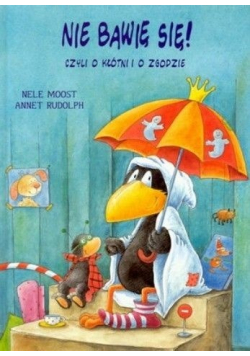 Nie bawię się Czyli o kłótni i o zgodzie