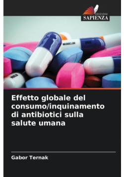 Effetto globale del consumo/inquinamento di antibiotici sulla salute umana