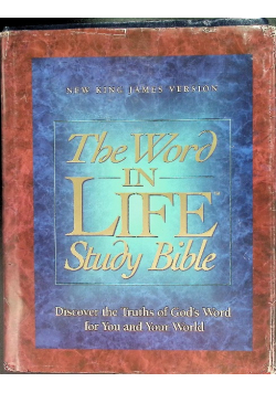 The Word in Life Study Bible  Discover the Truths of God's Word for You and Your World