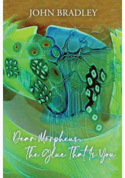 Dear Morpheus, The Glue That Is You