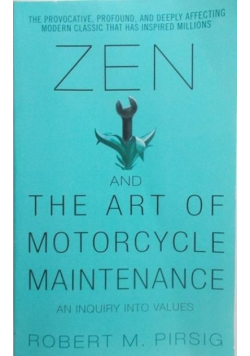 Zen and the art of motorcycle maintenance