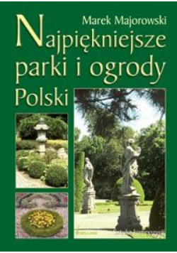 Najpiękniejsze parki i ogrody Polski