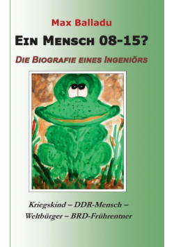 Ein Mensch 08-15? Die Biografie eines Ingeniörs