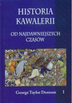 Historia kawalerii od najdawniejszych czasów Tom 1
