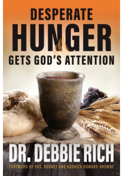 Desperate Hunger Gets God's Attention