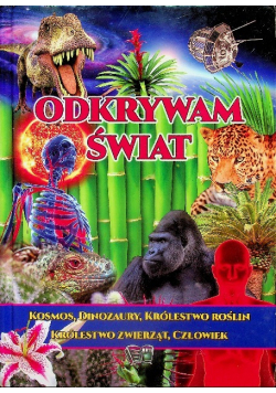 Odkrywam świat kosmos dinozaury królestwo roślin