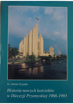 Historia nowych kościołów w Diecezji Przemyskiej 1966  1993