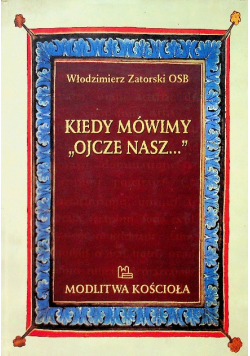 Kiedy mówimy Ojcze Nasz