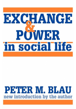 Exchange and Power in Social Life
