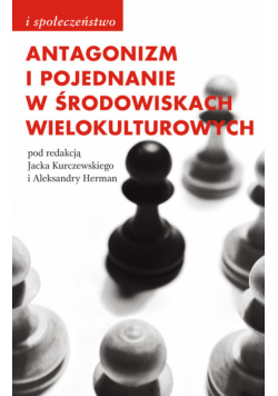Antagonizm i pojednanie w środowiskach wielokulturowych