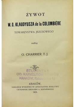 Żywot W O Klaudyusza de la Colombiere 1903 r