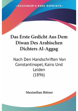 Das Erste Gedicht Aus Dem Diwan Des Arabischen Dichters Al-Aggag
