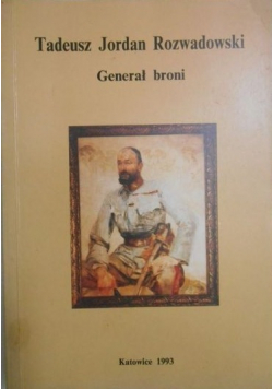 Tadeusz Jordan Rozwadowski Generał broni