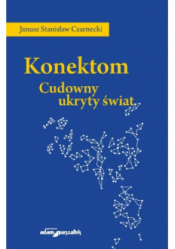 Konektom. Cudowny ukryty świat