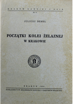 Początki kolei żelaznej w Krakowie