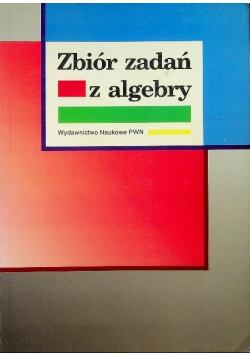 Zbiór zadań z algebry