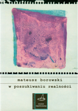 Borowski Mateusz - W poszukiwaniu realności