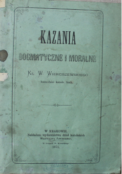Kazania dogmatyczne i moralne 1871 r.