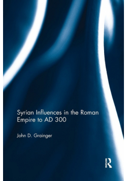 Syrian Influences in the Roman Empire to AD 300
