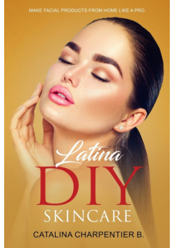 Latina DIY Skincare